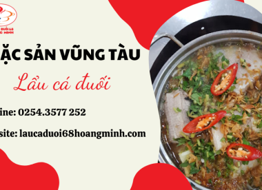 Lẩu Cá Đuối 68 Hoàng Minh: Nơi hội tụ đặc sản Vũng Tàu